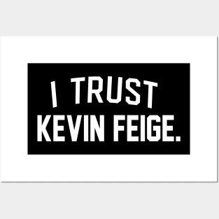 I Trust Kevin Feige Posters and Art